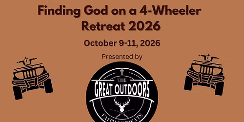 Finding God on a 4-Wheeler Retreat