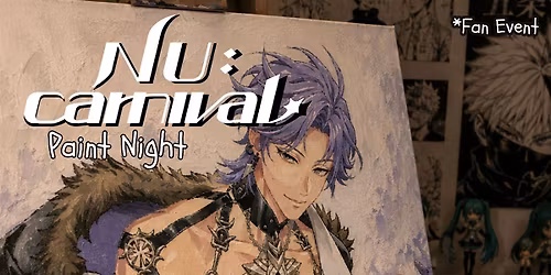 Nu: Carnival Fan Meetup | Paint Night