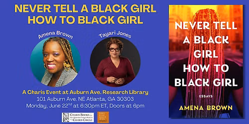 Never Tell a Black Girl How to Black Girl -  Amena Brown & Tayari Jones