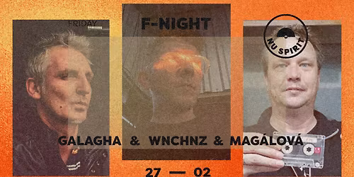 F-Night DJs Galagha & Wnchnz & Mag\u00e1lov\u00e1