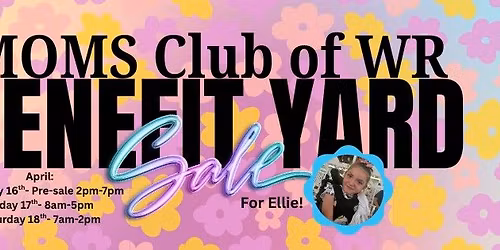 MOMS Club of WR 2026 Yard Sale Benefitting Ellie Graff
