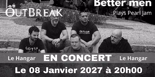 Better men Plays Pearl Jam & Outbreak @ Le Hangar