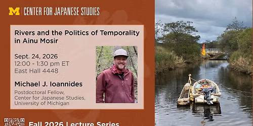 CJS Noon Lecture Series | Rivers and the Politics of Temporality in Ainu Mosir