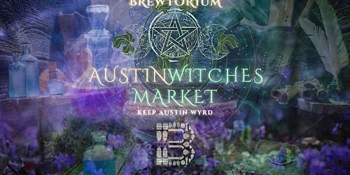 Austin Witches Market @ The Brewtorium! \u2728 Sep. 19