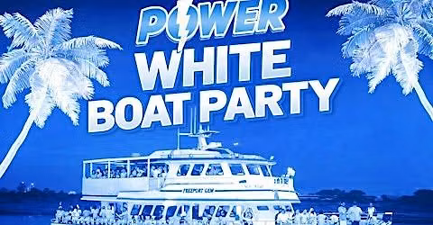 POWER WHITE BOAT PARTY 2026