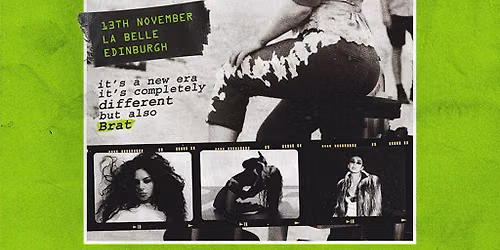 Music. Fashion. Brat. (Edinburgh)