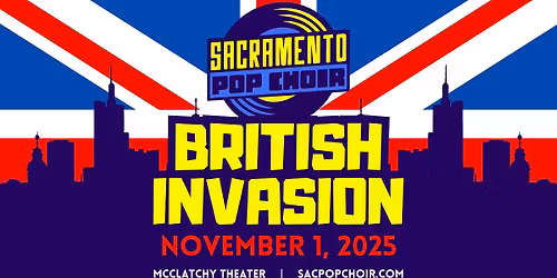 Sacramento Pop Choir presents BRITISH INVASION