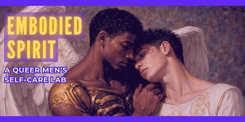 Q-MoB Embodied Spirit: Monthly Queer Men's Self-Care Lab (Florence, MA)