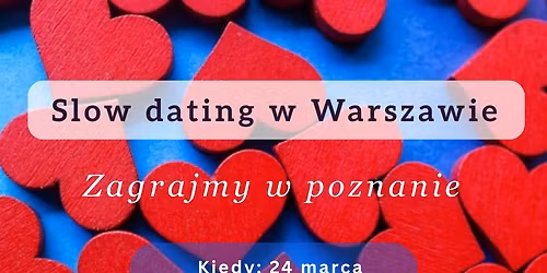 Slow dating "Zagrajmy w poznanie"\u2728(23-33 lat)