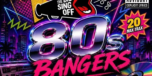 The Big Sing Off - 80s Bangers