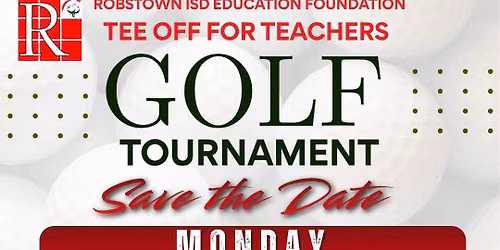 Robstown Isd Education Foundation Tee-Off For Teachers 