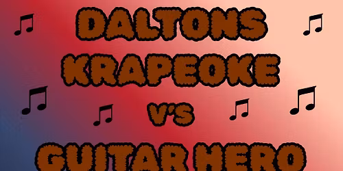 DALTONS KRAPEOKE V's GUITAR HERO