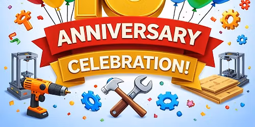 The MakerBarn's 10th Anniversary!