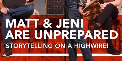 Matt & Jenni Are Unprepared