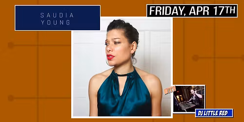 SAUDIA YOUNG \u2022 MOOSE DEBUT \u2022 with DJ LITTLE RED!