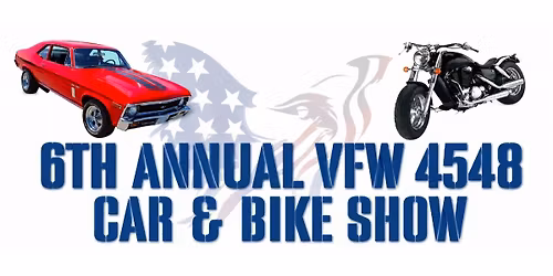 VFW Post 4548 6th Annual Car & Bike Show