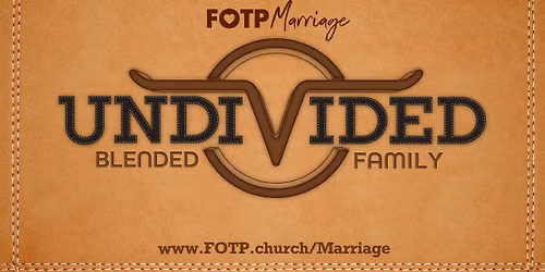 Undivided | Blended Family