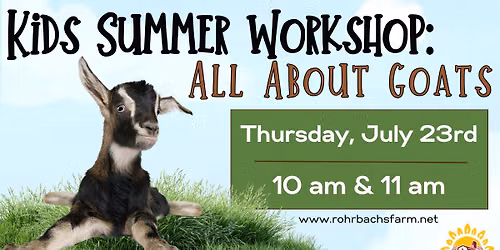 Kids Summer Workshop: All About Goats