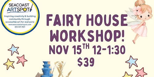 Fairy House Workshop! $39