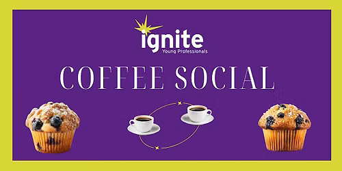 Ignite Young Professionals Coffee Social