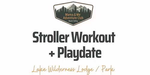 Stroller Workout & Playdate | Lake Wilderness Lodge\/Park
