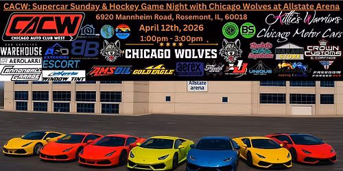 CACW: Supercar Sunday & Hockey Game Night with Chicago Wolves at Allstate Arena
