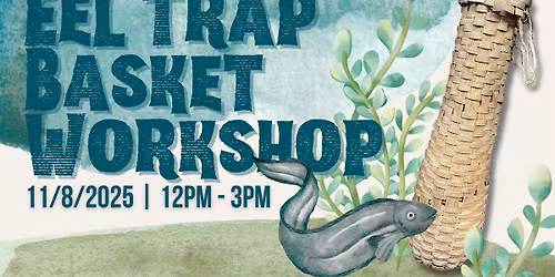 Eel Trap Basket Weaving Workshop