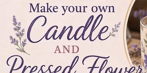 Make your own candle & pressed flower workshop