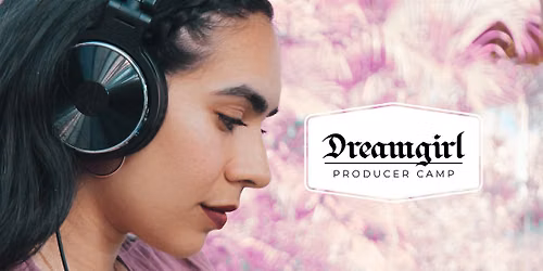 Dreamgirl: Producer Day Camp
