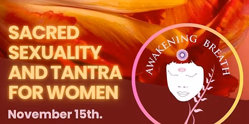 SACRED SEXUALITY AND TANTRA FOR WOMEN