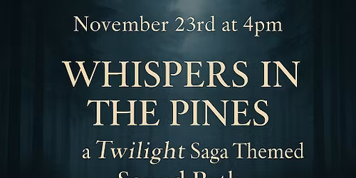 Whispers in the Pines: A Twilight Sound Bath