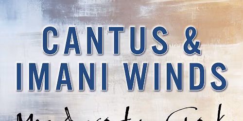 Cantus & Imani Winds