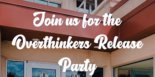 Overthinkers Anthology Release Party 