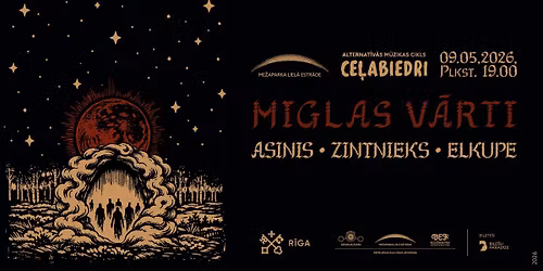 CE\u013bABIEDRI | MIGLAS V\u0100RTI | ASINIS | ZINTNIEKS | ELKUPE