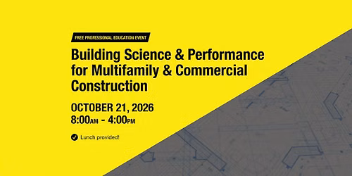 Building Science and Performance for Multifamily & Commercial Construction