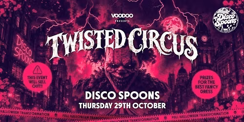 TWISTED CIRCUS - Thursday 29th October @ Disco Spoons!