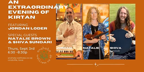 An Extraordinary Evening of Kirtan feat. Jordan Loder special guests Natalie Brown & Shiva Sundari 