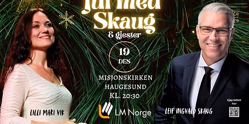 Jul med Skaug - Leif Ingvald Skaug og Lilli Mari Vik. Merk tiden.