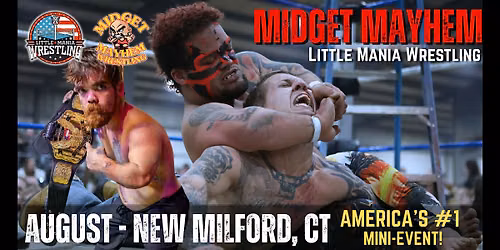 New Milford CT - Midget Mayhem \/ Little Mania Mini Wrestling! (Ages 21+)