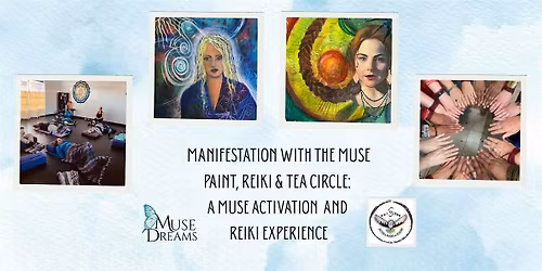 Manifestation with the Muse Paint, Reiki and Tea Circle