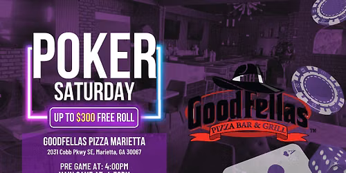 POKER SATURDAYS at GOODFELLAS PIZZA MARIETTA