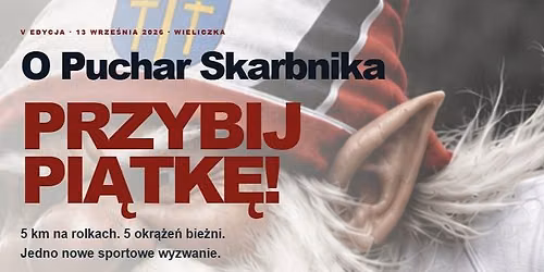 V edycja - O Puchar Skarbnika Przybij pi\u0105tk\u0119!