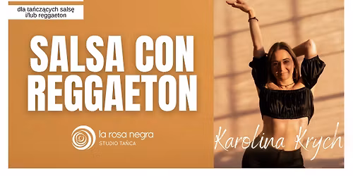 SALSA CON REGGAETON: zaj\u0119cia weekendowe z Karolin\u0105 Krych