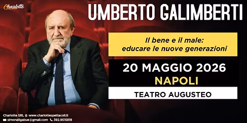 NAPOLI - Teatro Augusteo - UMBERTO GALIMBERTI - Il bene e il male. Educare le nuove generazioni