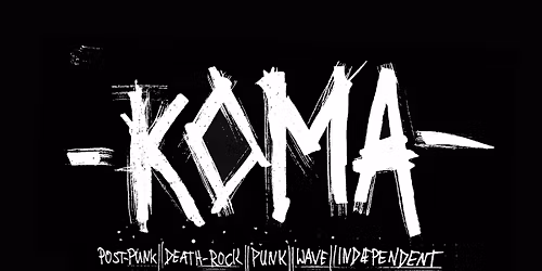 KOMA \u2022Post-Punk\u2022Gothic\u202280s\u2022Wave\u2022 Independent\u2022
