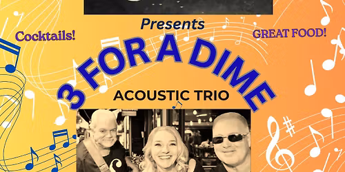 3 For A DIME (Acoustic Trio) at the CHARLES! 