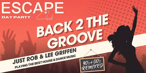 Back 2 The Groove @EscapeClub