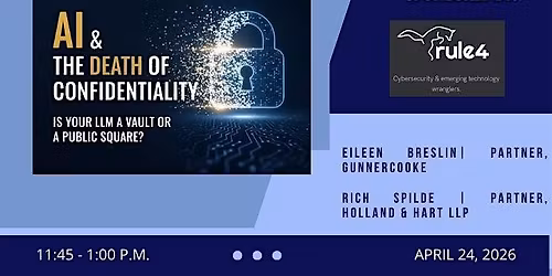 Rocky Mountain Legal AI -- AI and the Death of Confidentiality Panel