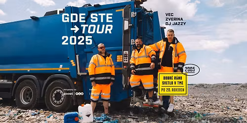 VEC & ZVERINA + DJ JAZZY \/ GDE STE TOUR 2025 (CHCEME VIDIE\u0164 BORDEL VO VA\u0160OM MESTE) \/ PRAHA