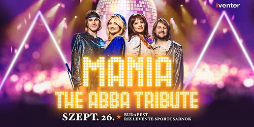 MANIA - The ABBA Tribute Show \/ Budapest 09.26.